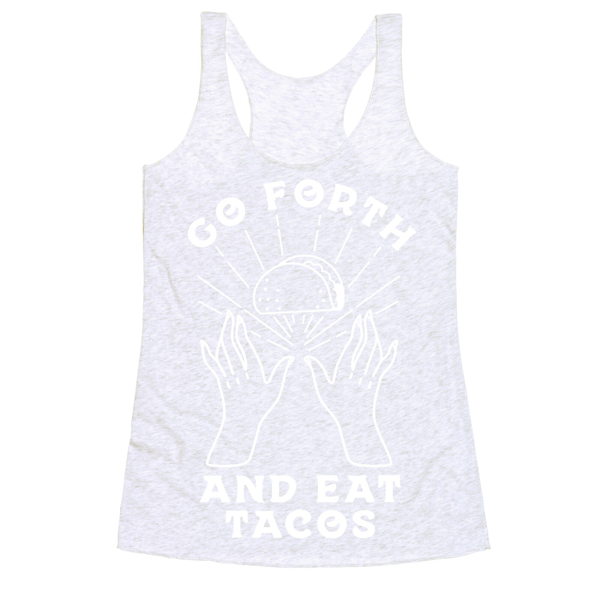 Go Forth and Eat Tacos Racerback Tank